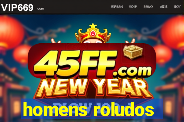 homens roludos